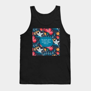 Keep your face always toward the sunshine - and shadows will fall behind you. ― Walt Whitman Tank Top